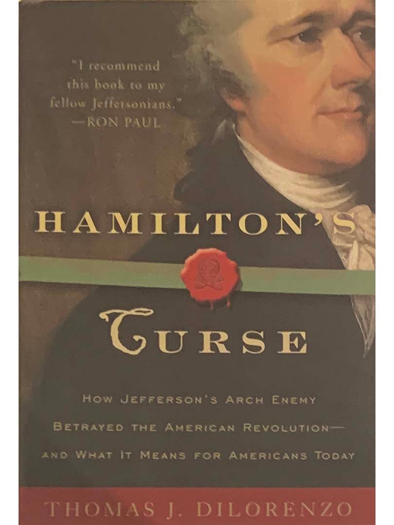 hamilton-s-curse-how-jefferson-s-arch-enemy-betrayed-the-american